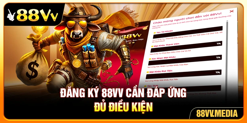 Đăng ký 88VV cần đáp ứng đủ điều kiện